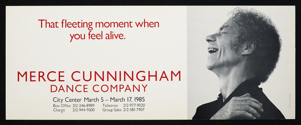 poster for Merce Cunningham Dance Company: That fleeting moment when you feel alive. City Center March 5-March 17, 1985