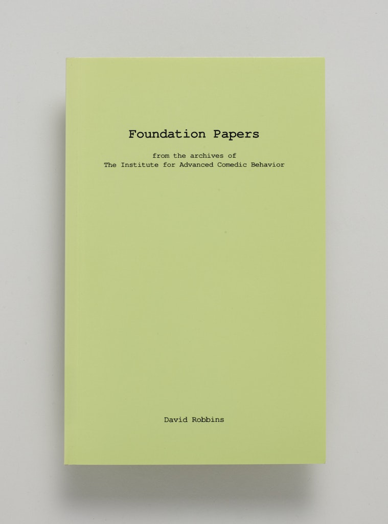Foundation Papers: From the Archives of the Institute for Advanced Comedic Behavior